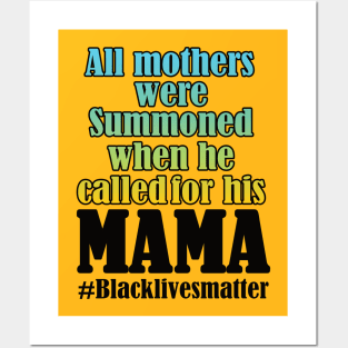 All mothers were summoned when he called for his mama Posters and Art